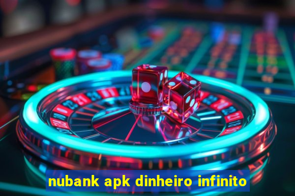 nubank apk dinheiro infinito